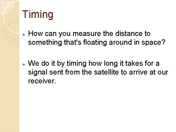 Timing How can you measure the distance to something that's floating around in space?