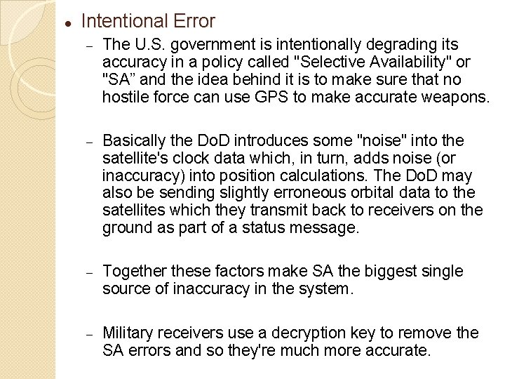  Intentional Error The U. S. government is intentionally degrading its accuracy in a