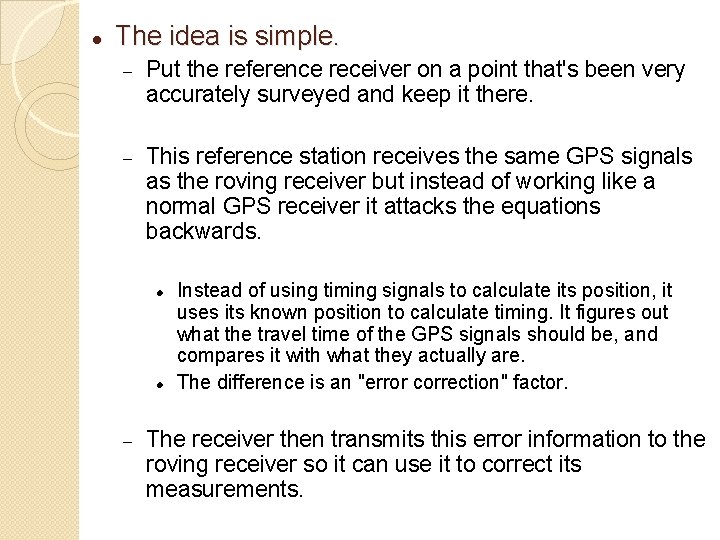  The idea is simple. Put the reference receiver on a point that's been