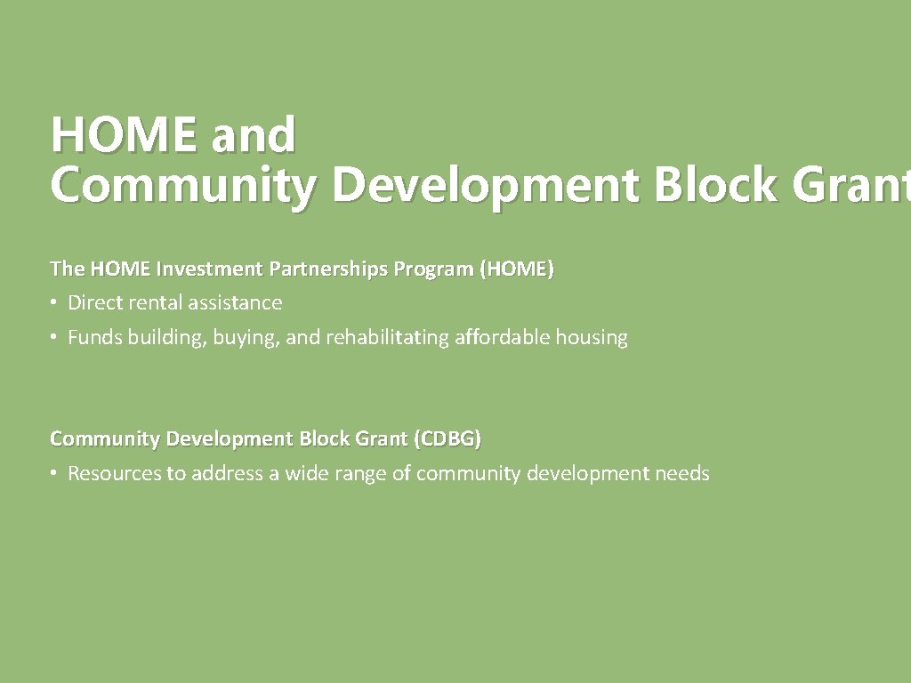 HOME and Community Development Block Grant The HOME Investment Partnerships Program (HOME) • Direct