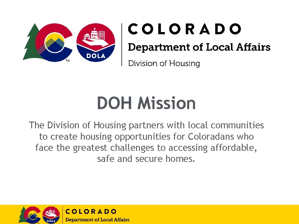 DOH Mission The Division of Housing partners with local communities to create housing opportunities