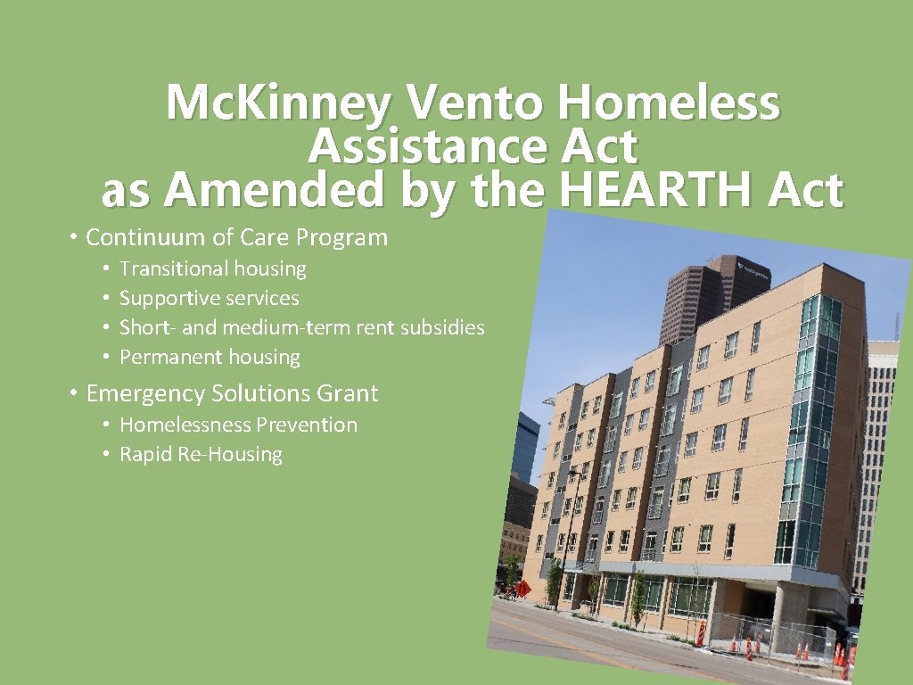 Mc. Kinney Vento Homeless Assistance Act as Amended by the HEARTH Act • Continuum