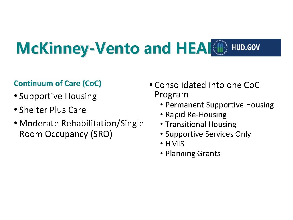 Mc. Kinney-Vento and HEARTH Continuum of Care (Co. C) • Supportive Housing • Shelter