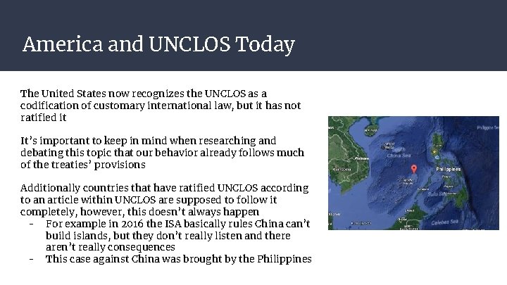 America and UNCLOS Today The United States now recognizes the UNCLOS as a codification