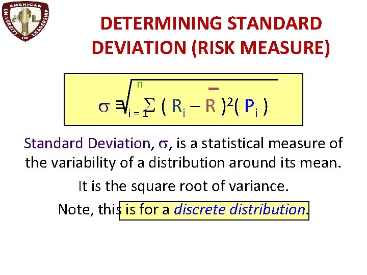 DETERMINING STANDARD DEVIATION (RISK MEASURE) n s = i = 1 S ( Ri