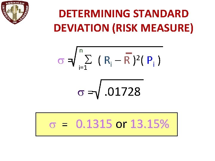DETERMINING STANDARD DEVIATION (RISK MEASURE) n s = S ( R i – R