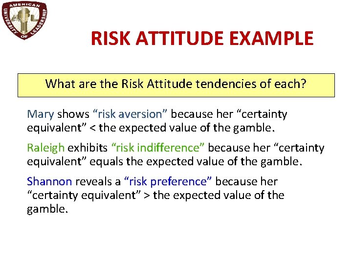 RISK ATTITUDE EXAMPLE What are the Risk Attitude tendencies of each? Mary shows “risk