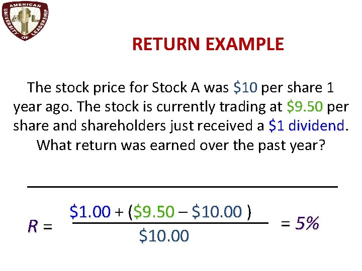 RETURN EXAMPLE The stock price for Stock A was $10 per share 1 year