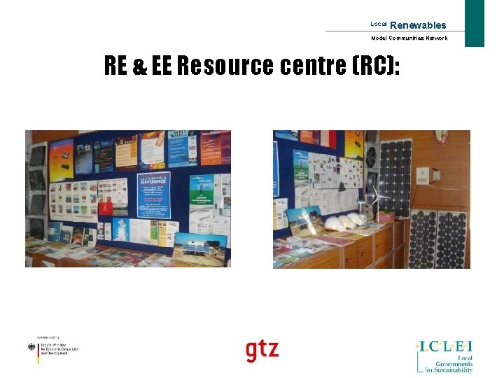 Local Renewables Model Communities Network RE & EE Resource centre (RC): 