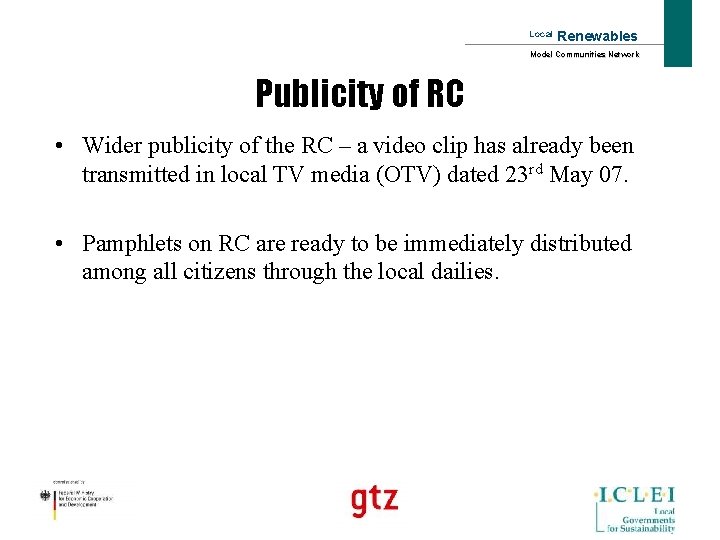 Local Renewables Model Communities Network Publicity of RC • Wider publicity of the RC