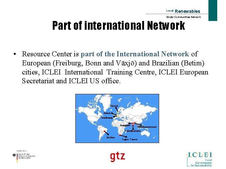 Local Renewables Model Communities Network Part of international Network • Resource Center is part