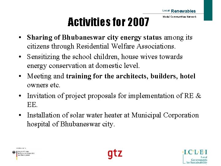 Local Activities for 2007 Renewables Model Communities Network • Sharing of Bhubaneswar city energy