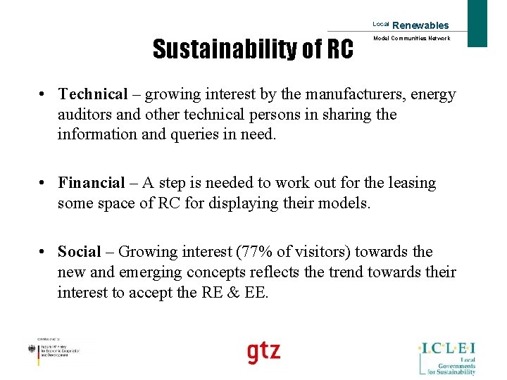 Local Sustainability of RC Renewables Model Communities Network • Technical – growing interest by