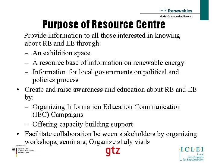 Local Renewables Model Communities Network Purpose of Resource Centre Provide information to all those