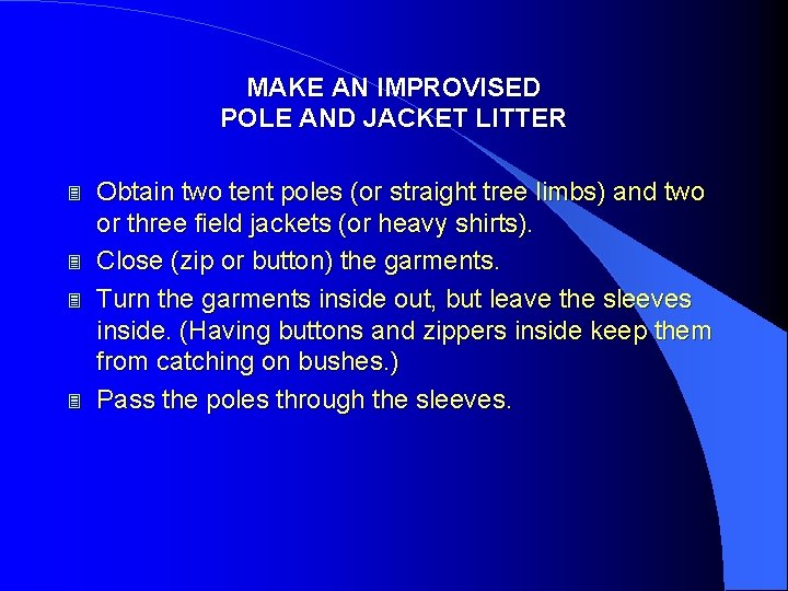 MAKE AN IMPROVISED POLE AND JACKET LITTER 3 3 Obtain two tent poles (or