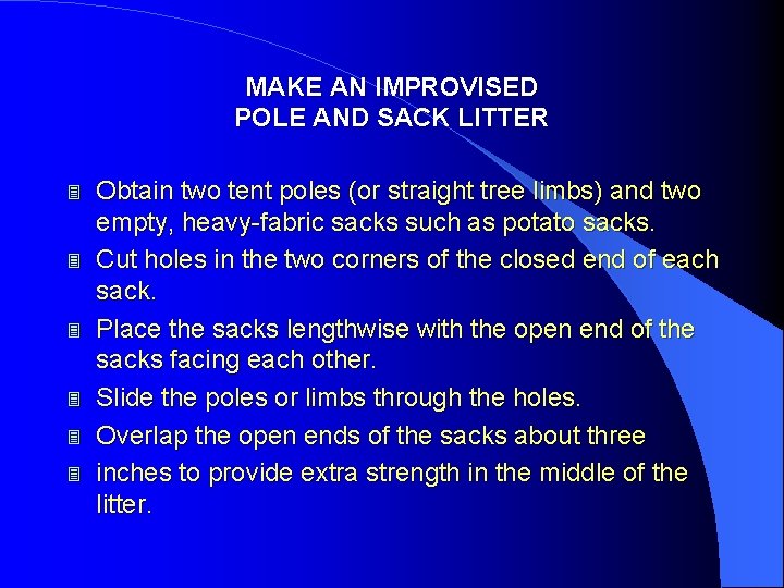 MAKE AN IMPROVISED POLE AND SACK LITTER 3 3 3 Obtain two tent poles