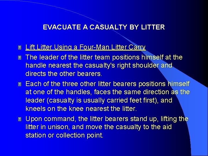 EVACUATE A CASUALTY BY LITTER 3 3 Lift Litter Using a Four-Man Litter Carry