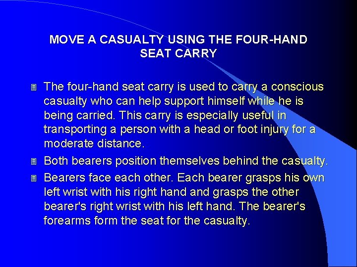 MOVE A CASUALTY USING THE FOUR-HAND SEAT CARRY 3 3 3 The four-hand seat