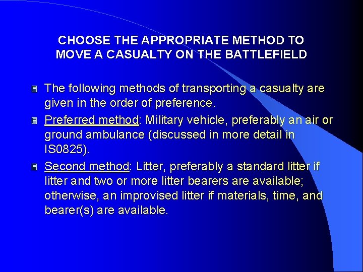 CHOOSE THE APPROPRIATE METHOD TO MOVE A CASUALTY ON THE BATTLEFIELD 3 3 3