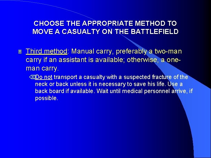 CHOOSE THE APPROPRIATE METHOD TO MOVE A CASUALTY ON THE BATTLEFIELD 3 Third method:
