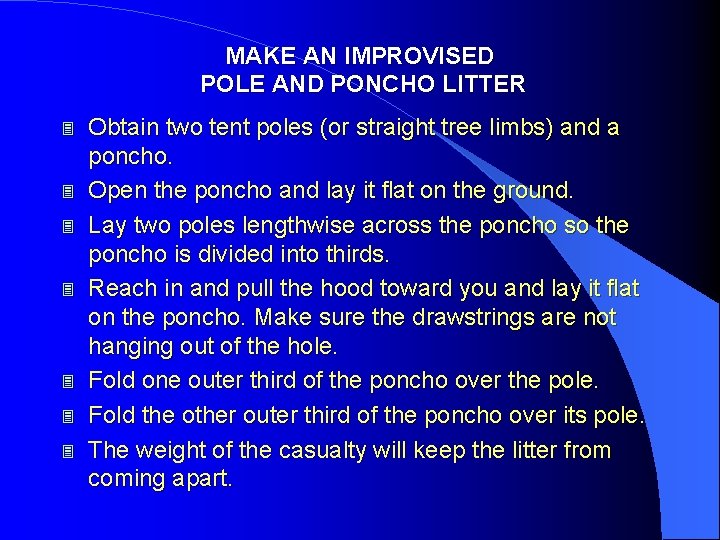MAKE AN IMPROVISED POLE AND PONCHO LITTER 3 3 3 3 Obtain two tent