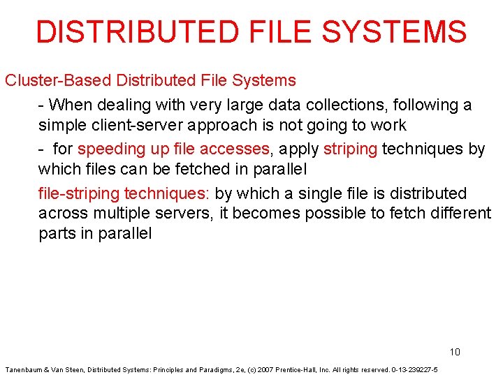 DISTRIBUTED FILE SYSTEMS Cluster-Based Distributed File Systems - When dealing with very large data