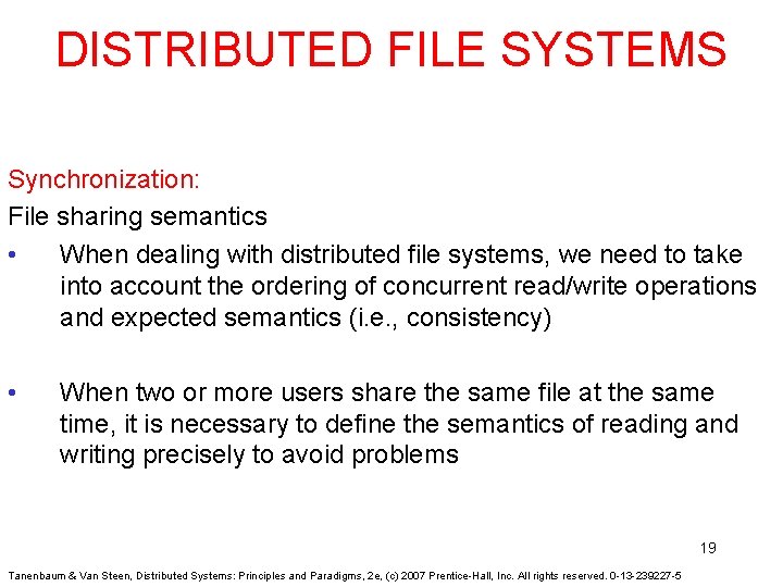 DISTRIBUTED FILE SYSTEMS Synchronization: File sharing semantics • When dealing with distributed file systems,