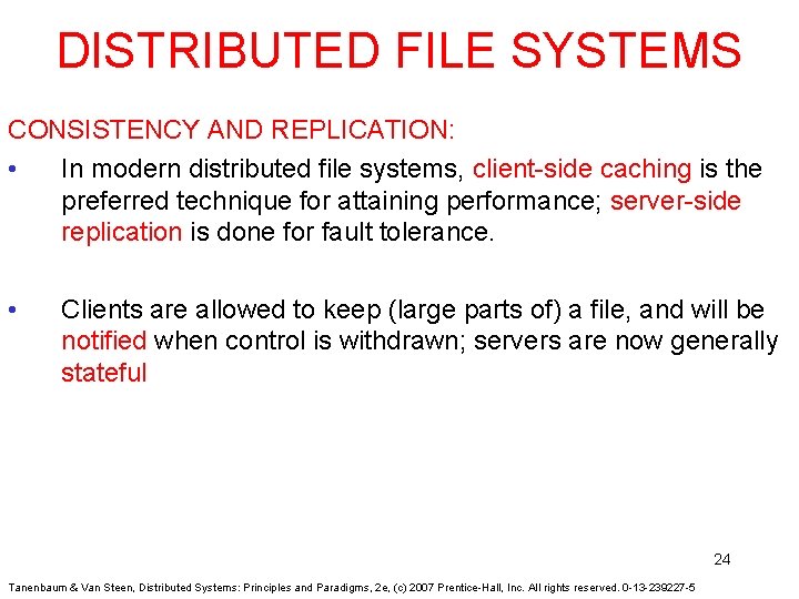 DISTRIBUTED FILE SYSTEMS CONSISTENCY AND REPLICATION: • In modern distributed file systems, client-side caching