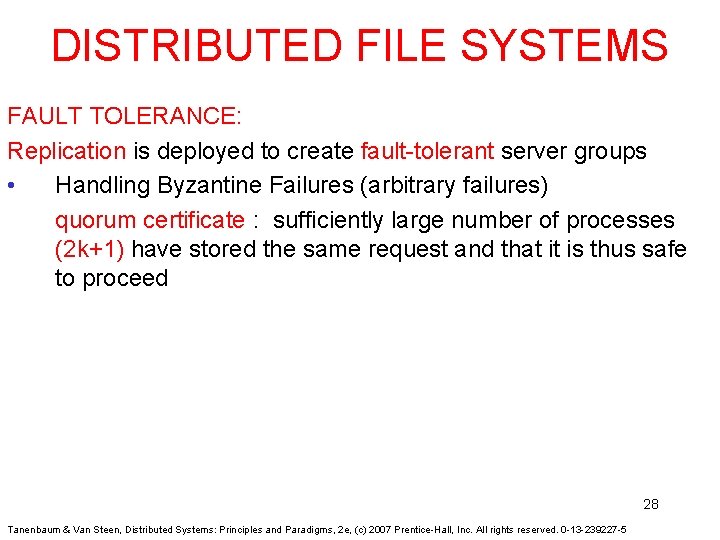 DISTRIBUTED FILE SYSTEMS FAULT TOLERANCE: Replication is deployed to create fault-tolerant server groups •