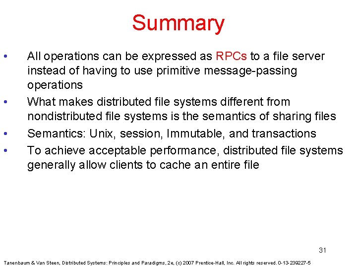 Summary • • All operations can be expressed as RPCs to a file server