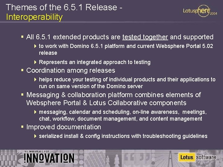 Themes of the 6. 5. 1 Release Interoperability § All 6. 5. 1 extended