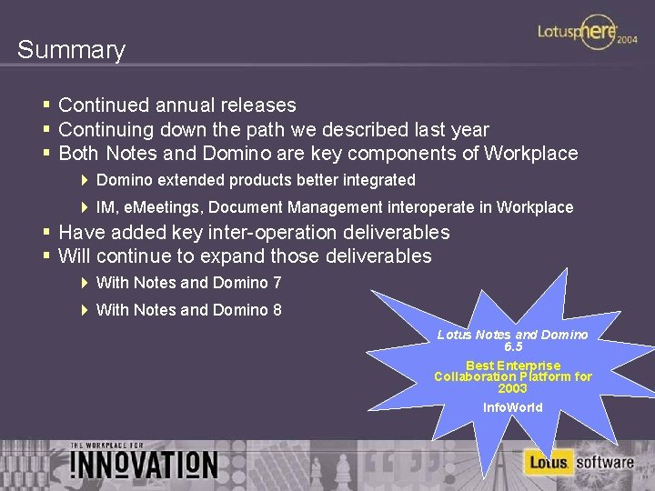 Summary § Continued annual releases § Continuing down the path we described last year