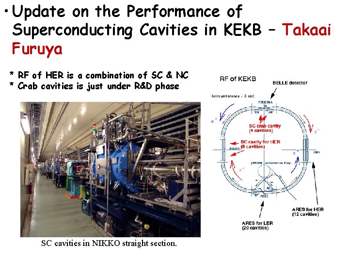  • Update on the Performance of Superconducting Cavities in KEKB – Takaai Furuya