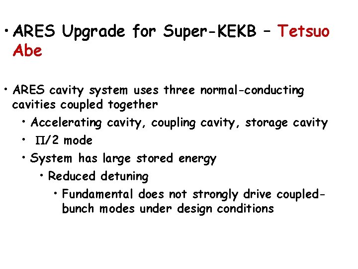 • ARES Upgrade for Super-KEKB – Tetsuo Abe • ARES cavity system uses