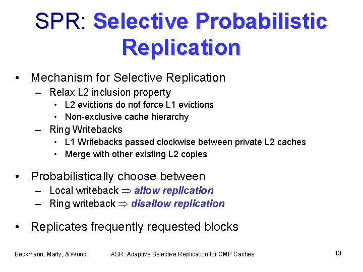 SPR: Selective Probabilistic Replication • Mechanism for Selective Replication – Relax L 2 inclusion