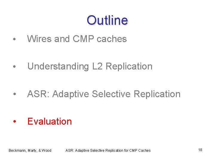 Outline • Wires and CMP caches • Understanding L 2 Replication • ASR: Adaptive