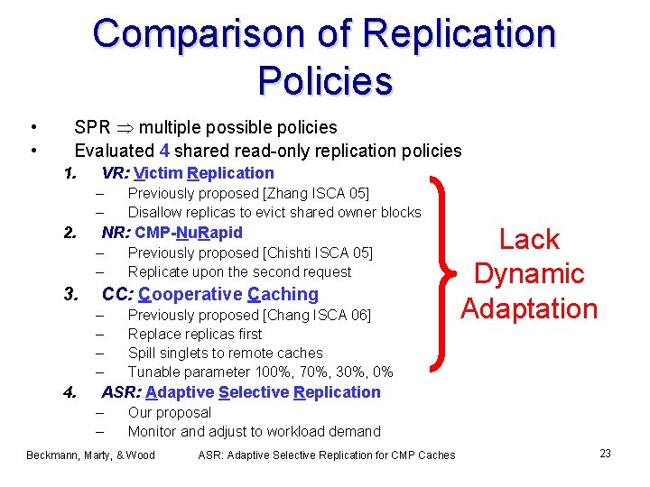 Comparison of Replication Policies • • SPR multiple possible policies Evaluated 4 shared read-only