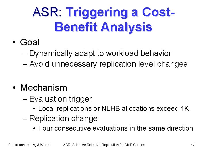 ASR: Triggering a Cost. Benefit Analysis • Goal – Dynamically adapt to workload behavior