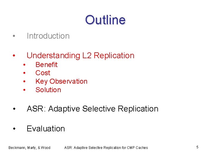 Outline • Introduction • Understanding L 2 Replication • • Benefit Cost Key Observation