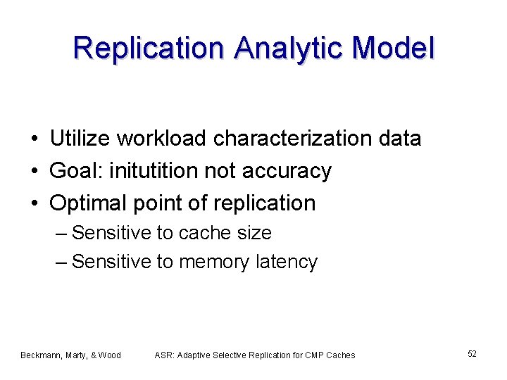 Replication Analytic Model • Utilize workload characterization data • Goal: initutition not accuracy •