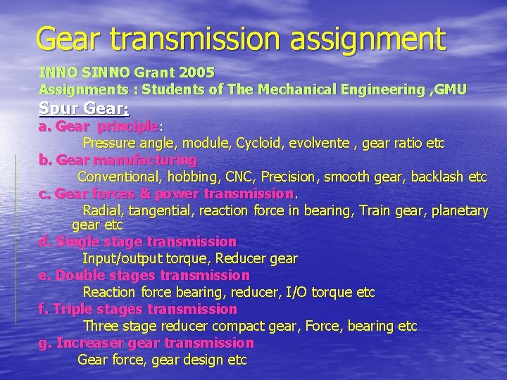 Gear transmission assignment INNO SINNO Grant 2005 Assignments : Students of The Mechanical Engineering