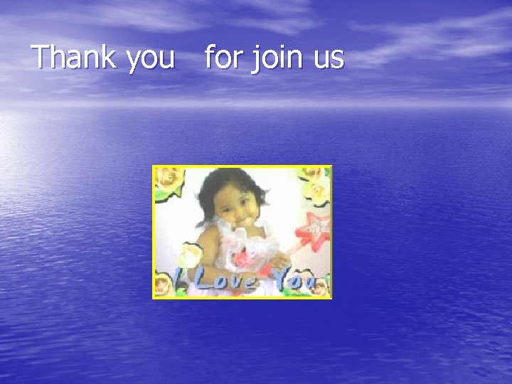 Thank you for join us 