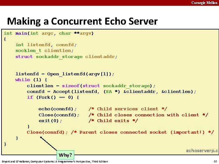 Carnegie Mellon Making a Concurrent Echo Server int main(int argc, char **argv) { int