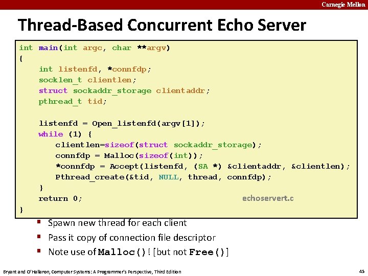 Carnegie Mellon Thread-Based Concurrent Echo Server int main(int argc, char **argv) { int listenfd,