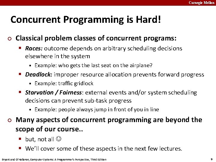 Carnegie Mellon Concurrent Programming is Hard! ¢ Classical problem classes of concurrent programs: §