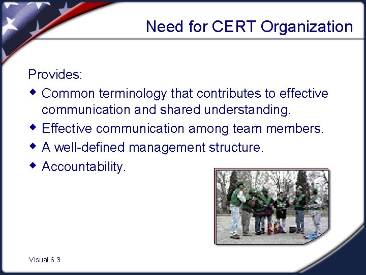 Need for CERT Organization Provides: w Common terminology that contributes to effective communication and