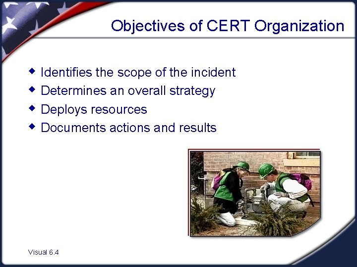 Objectives of CERT Organization w Identifies the scope of the incident w Determines an