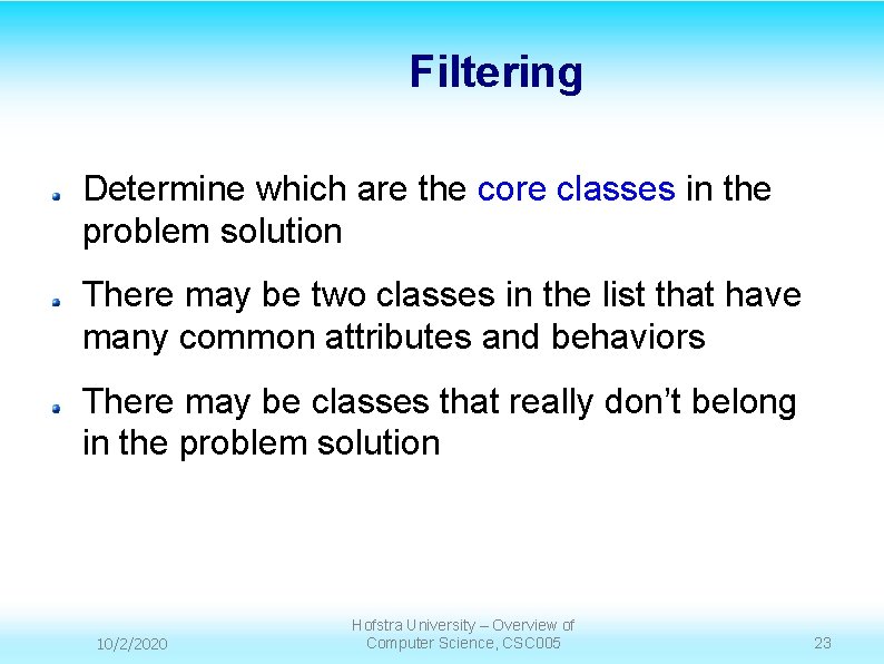 Filtering Determine which are the core classes in the problem solution There may be Filtering Determine which are the core classes in the problem solution There may be