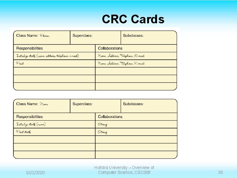 CRC Cards 10/2/2020 Hofstra University – Overview of Computer Science, CSC 005 30 