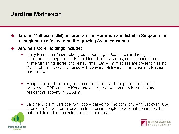 Jardine Matheson u Jardine Matheson (JM), incorporated in Bermuda and listed in Singapore, is